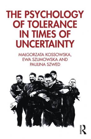 Psychology of Tolerance in Times of Uncertainty