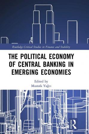 Political Economy of Central Banking in Emerging Economies