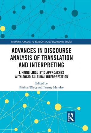 Advances in Discourse Analysis of Translation and Interpreting