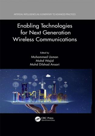 Enabling Technologies for Next Generation Wireless Communications