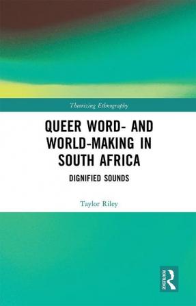 Queer Word- and World-Making in South Africa