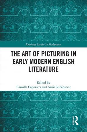 Art of Picturing in Early Modern English Literature