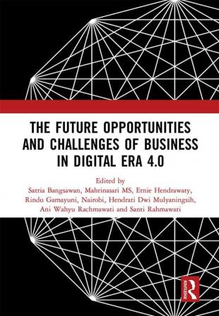 Future Opportunities and Challenges of Business in Digital Era 4.0