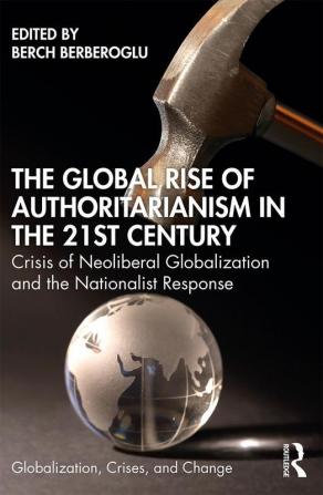 Global Rise of Authoritarianism in the 21st Century