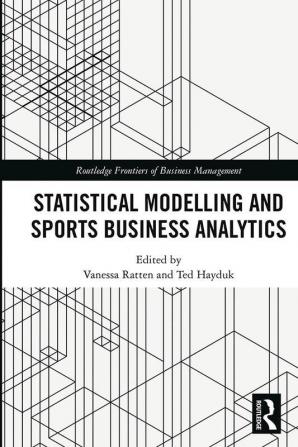 Statistical Modelling and Sports Business Analytics