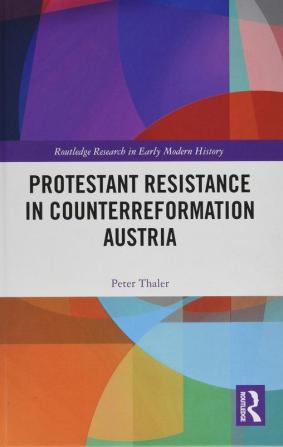 Protestant Resistance in Counterreformation Austria