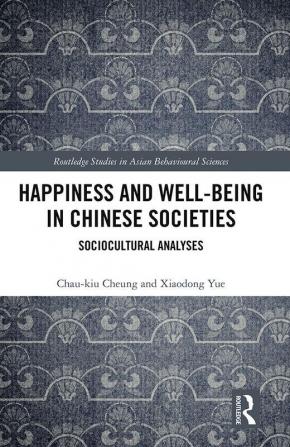 Happiness and Well-Being in Chinese Societies