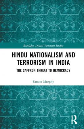 Hindu Nationalism and Terrorism in India