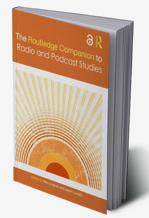 The Routledge Companion to Radio and Podcast Studies