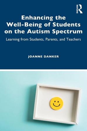 Enhancing the Well-Being of Students on the Autism Spectrum