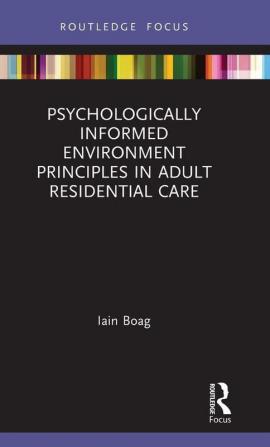 Psychologically Informed Environment Principles in Adult Residential Care