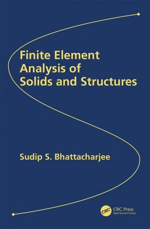 Finite Element Analysis of Solids and Structures