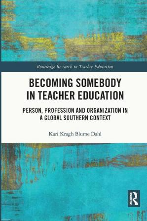 Becoming Somebody in Teacher Education