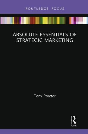 Absolute Essentials of Strategic Marketing