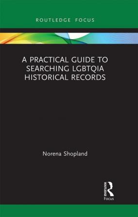 Practical Guide to Searching LGBTQIA Historical Records