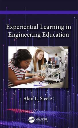 Experiential Learning in Engineering Education