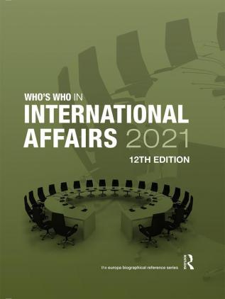 WHO'S WHO IN INTERNATIONAL AFFAIRS 2021