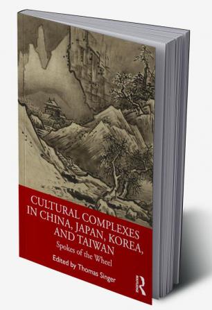 Cultural Complexes in China Japan Korea and Taiwan