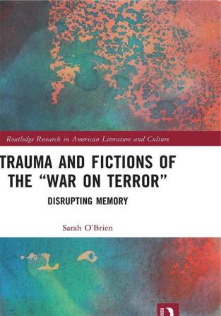 Trauma and Fictions of the War on Terror