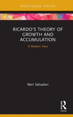 Ricardo's Theory of Growth and Accumulation