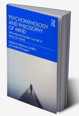 Psychopathology and Philosophy of Mind