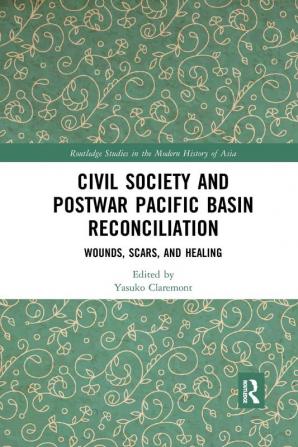 Civil Society and Postwar Pacific Basin Reconciliation