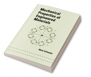 Mechanical Properties of Engineered Materials