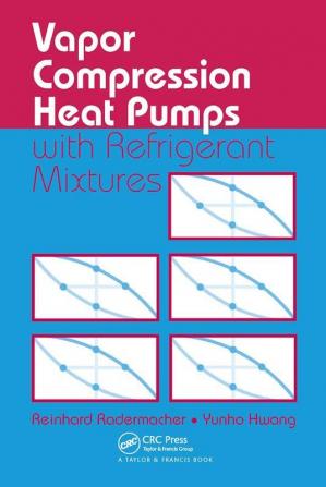 Vapor Compression Heat Pumps with Refrigerant Mixtures