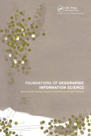 Foundations of Geographic Information Science