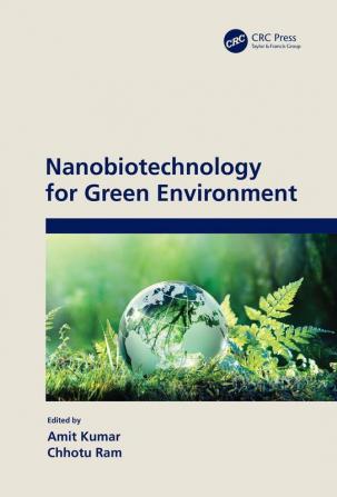 Nanobiotechnology for Green Environment