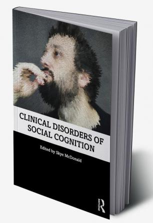 Clinical Disorders of Social Cognition