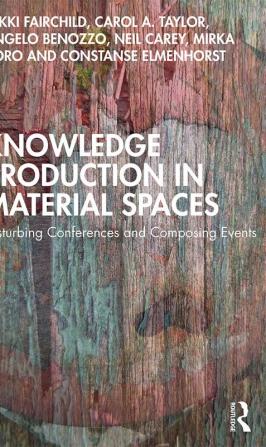 Knowledge Production in Material Spaces