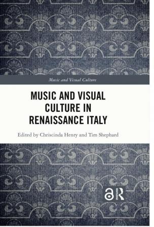 Music and Visual Culture in Renaissance Italy