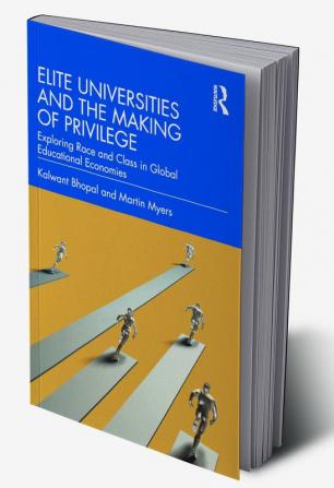 Elite Universities and the Making of Privilege