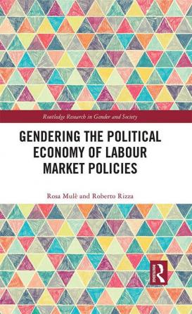 Gendering the Political Economy of Labour Market Policies