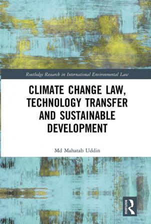 Climate Change Law Technology Transfer and Sustainable Development