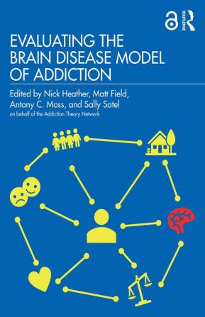 Evaluating the Brain Disease Model of Addiction