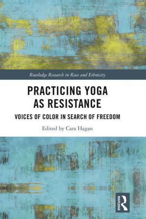 Practicing Yoga as Resistance