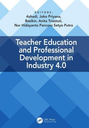 Teacher Education and Professional Development In Industry 4.0