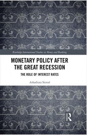 Monetary Policy after the Great Recession