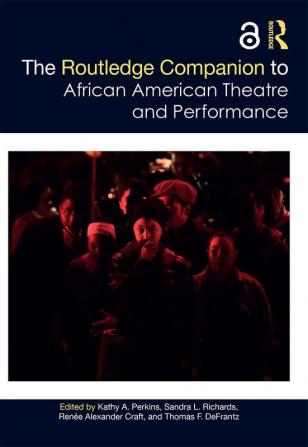 Routledge Companion to African American Theatre and Performance