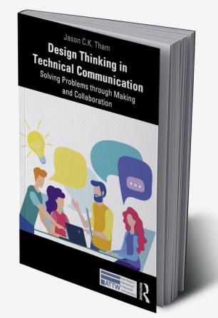 Design Thinking in Technical Communication