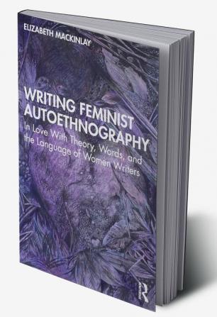 Writing Feminist Autoethnography