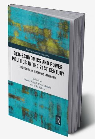 Geo-economics and Power Politics in the 21st Century