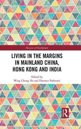 Living in the Margins in Mainland China Hong Kong and India