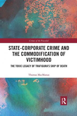 State-Corporate Crime and the Commodification of Victimhood