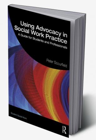 Using Advocacy in Social Work Practice