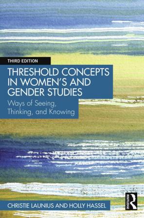 Threshold Concepts in Women’s and Gender Studies