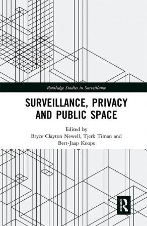 Surveillance Privacy and Public Space