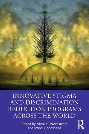 Innovative Stigma and Discrimination Reduction Programs Across the World